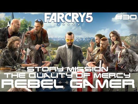 Far Cry 5 - Story Mission: The Quality of Mercy (#30) - XBOX ONE (HD)