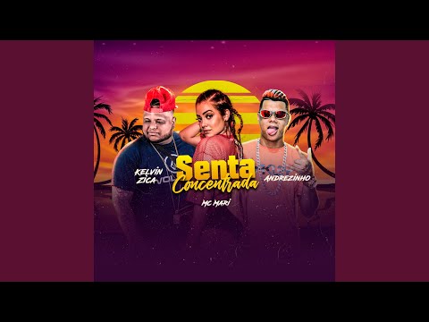 Senta Concentrada (feat. Mc Mari & Andrezinho)