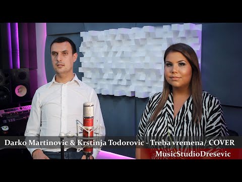 Krstinja Todorovic & Darko Martinovic - Treba vremena (COVER)