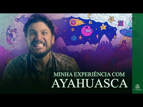 MINHA EXPERIÊNCIA COM AYAHUASCA