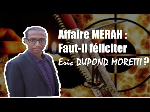 Procès MERAH : Faut-il féliciter DUPOND MORETTI ?