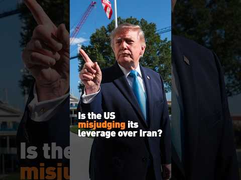 Is the US misjudging its leverage over Iran?