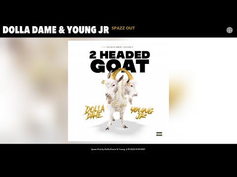 Dolla Dame & Young Jr - Spazz Out (Official Audio)