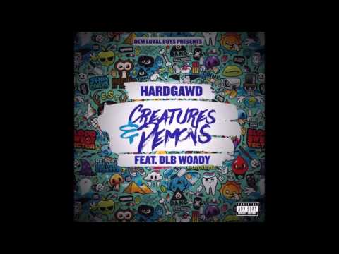 HardGawd ft DLB Woady  Creatures & Demons mp3