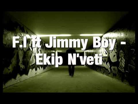 F.I ft.Jimmy Boy - Ekip n'Veti