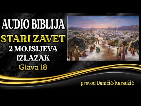 2 Mojsijeva 18 glava - Izlazak - Audio Biblija - Mojsije postavlja starešine