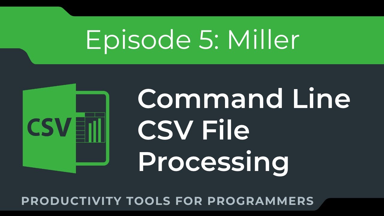 Command Line CSV File Processing with Miller - Stop Using Python for Basic CSV Tasks!