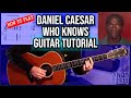 Daniel Caesar Who Knows Guitar Tutorial Chords Strumming Tabs On Screen