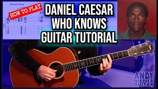 Daniel Caesar – Who Knows | Guitar Tutorial (Chords + Strumming + Tabs On Screen)