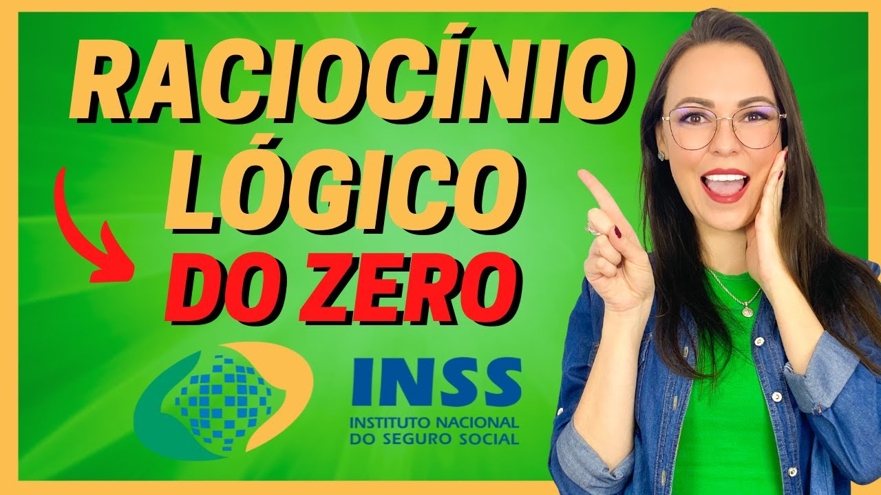 APRENDA RACIOCÍNIO LÓGICO DO ZERO PARA O CONCURSO DO INSS | TÉCNICO DO SEGURO SOCIAL