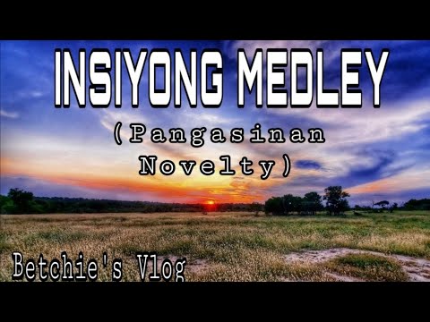 INSIYONG MEDLEY (Pangasinan Novelty Songs)