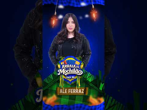 ALÊ FERRAZ - SÃO JOÃO DE IAÇU/BA 2026