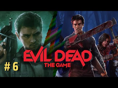 EVIL DEAD THE GAME Gameplay Walkthrough Longplay Part 6 - No Commentary