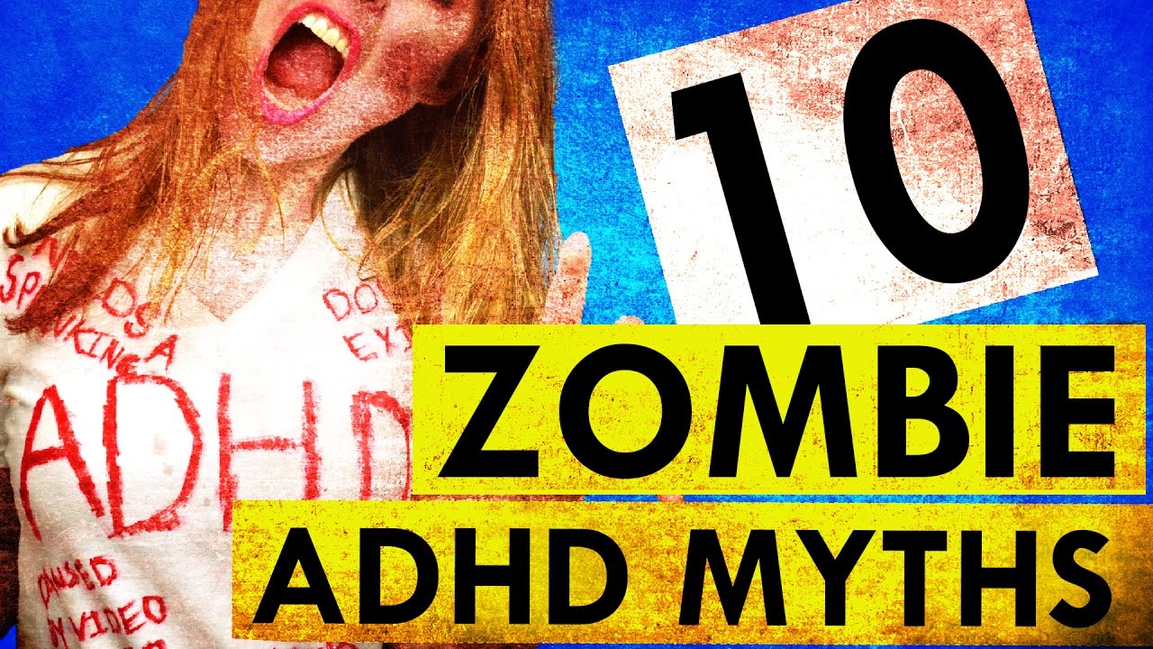 10 ADHD Myths That Just Won't DIE!