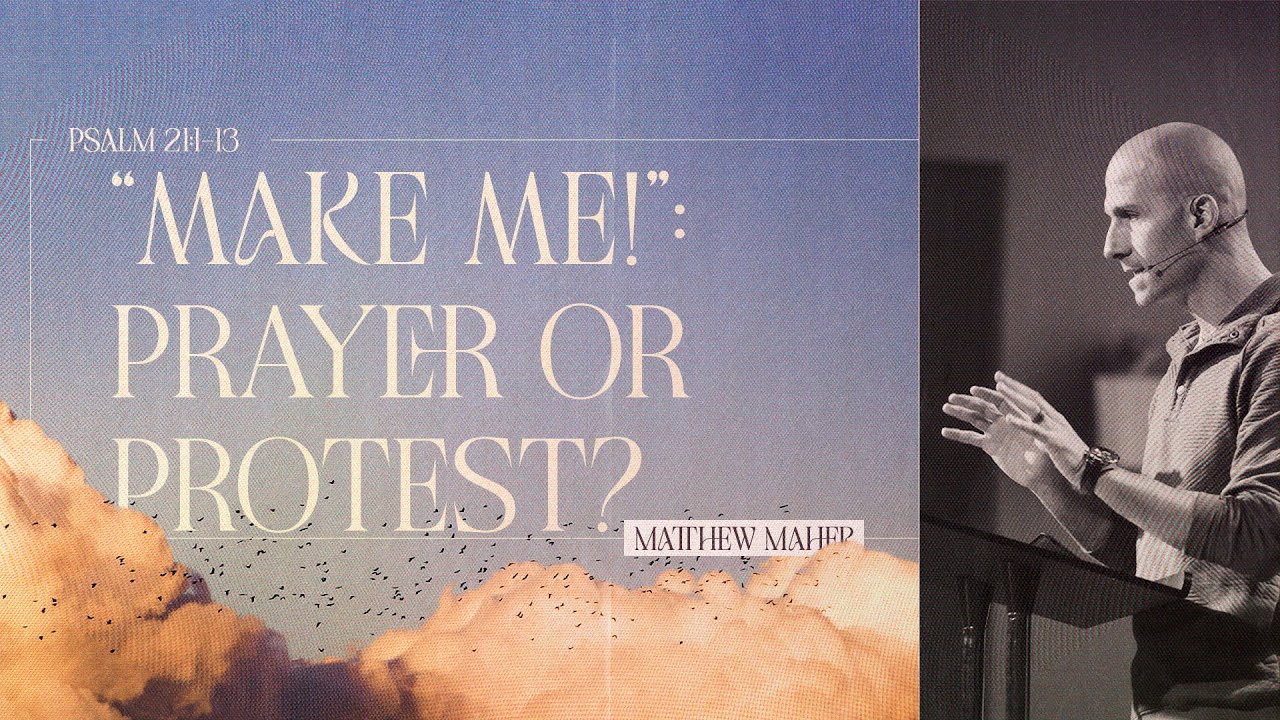 Psalm 21: "Make Me!": Prayer or Protest? | Matthew Maher