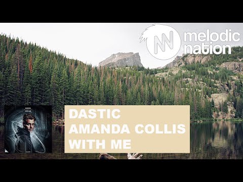 Dastic feat. Amanda Collis - With Me
