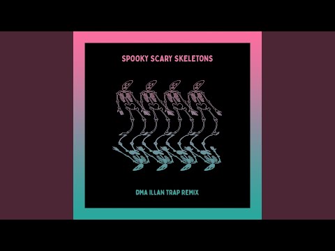 Spooky, Scary Skeletons (DMA ILLAN Remix)