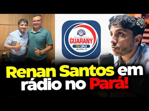 ENTREVISTA do RENAN SANTOS na RÁDIO GUARANY | IRL PARÁ