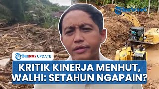 3 Menteri Diminta Tanggung Jawab Banjir & Longsor Sumatera, WALHI Soroti Menteri Kehutanan Raja Juli