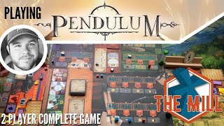 Playing Pendulum: Full 2 Player Playthrough. 1st Round Untimed. - The Mill