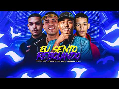 MC CH da ZO, MC Veveto, Bruninho no Beat, Pinho na Voz - EU SENTO REBOLANDO