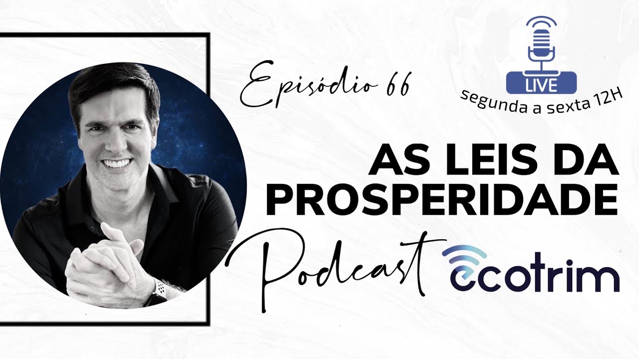 AS 5 LEIS DA PROSPERIDADE | ECOTRIMCAST | MARCELLO COTRIM