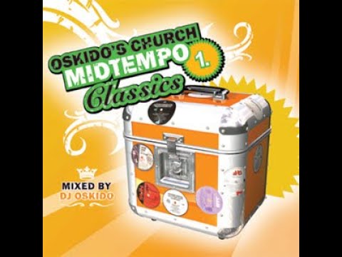 Oskido's Church Midtempo Classics 1 - Mixed by Oskido [2005]