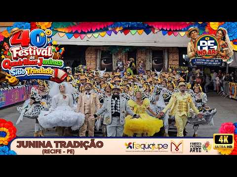 [SÃO JOÃO 2026] JUNINA TRADIÇÃO  NO 40º FESTIVAL DE QUADRILHAS JUNINAS NO SÍTIO TRINDADE