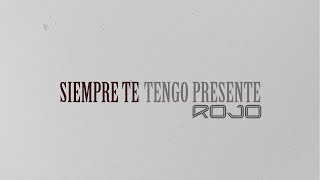 Music video thumbnail preview for Rojo - Siempre Te Tengo Presente (Video Lyrics Oficial / Video de Letras) by Rojo