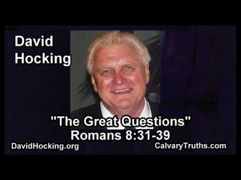 Romans 08:31-39 - The Great Questions - Pastor David Hocking - Bible Studies