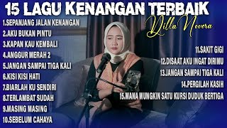 Download lagu LAGU KENANGAN TERBAIK BY DILLA NOVERA | FULL 1 JAM NONSTOP mp3 Download lagu LAGU KENANGAN TERBAIK BY DILLA NOVERA | FULL 1 JAM NONSTOP mp3