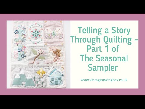 Telling a Story through Quilting - Part 1 of The Seasonal Sampler Mini Quilt
