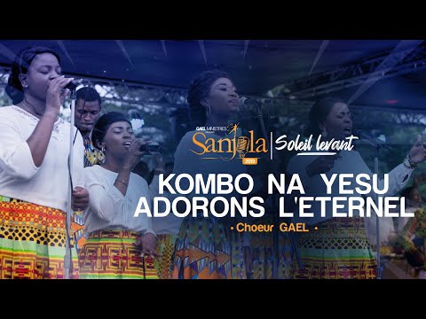Kombo na Yesu - Adorons l'Eternel : Choeur Gael/ Sanjola 2019