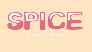 SPICE – “All My Best Shit”