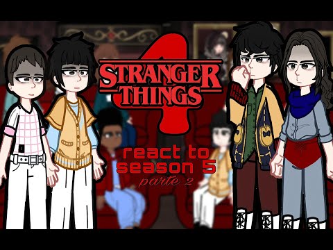 Stranger things season 4 react to S5 || 2x || (2/?) || bad video? Idk ||