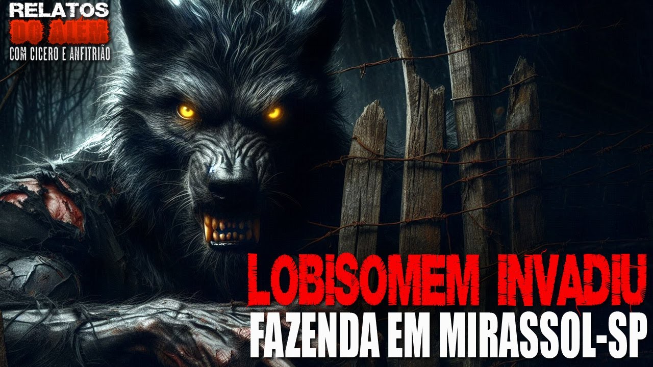 Lobisomem invadiu fazenda em Mirassol - SP (INÉDITO) - Relatos Da Fera | 1080p