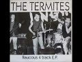 The Termites - Every Time
