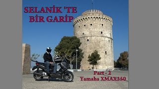 Selanik te bir garip  Scooter la İstanbul - Yunan