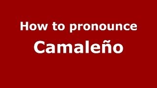 How to pronounce Camaleño