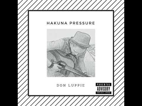 Don Luppie - HAKUNA PRESSURE (Audio Lyrical)