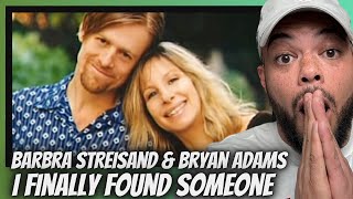 Barbra Streisand &amp; Bryan Adams -  I Finally Found Someone REACTION