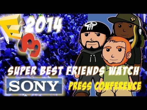 Super Best Friends Watch the Sony 2014 E3 Conference!