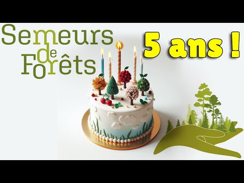 Semeurs de Forêts is 5 years old!
