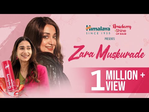Zara Muskurade - Himalaya Strawberry Shine Lip Balm | Monali Thakur | Aneri Vajani