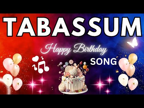 TABASSUM Birthday Song – Happy Birthday To You - #birthday #tabassum
