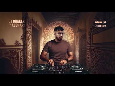 DJ DHAKER X ABGHARI DAR EL DOUNIA (AFROHOUSE)