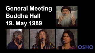 OSHO: General Meeting Buddha Hall Pune 19 May 1989