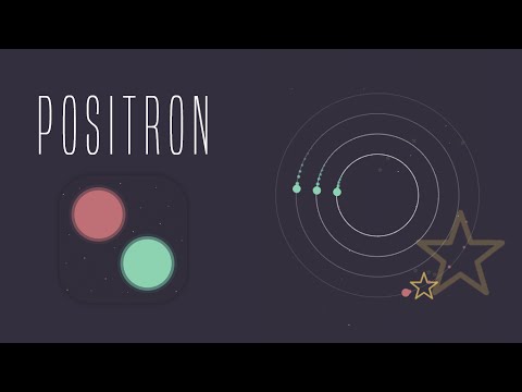 Positrons Video