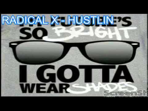 RADICAL X  HUSTLIN