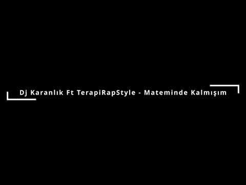 Dj Karanlık Ft TerapiRapStyle - Mateminde Kalmışım (2010)